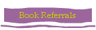 Book Referrals