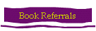 Book Referrals