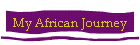 My African Journey